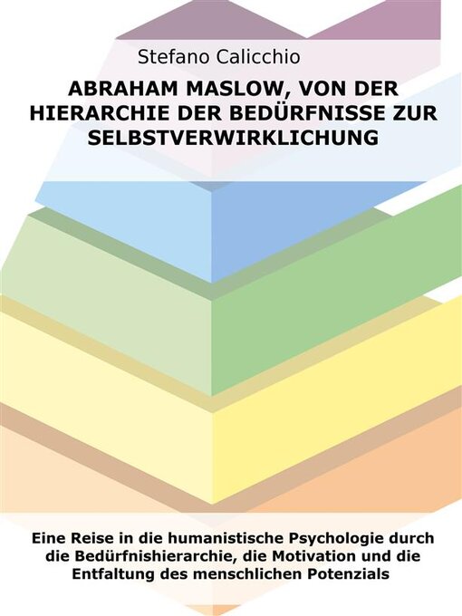 Title details for Abraham Maslow, von der Hierarchie der Bedürfnisse zur Selbstverwirklichung by Stefano Calicchio - Available